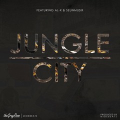 Jungle City (ft. SeunMusik & Al-X)