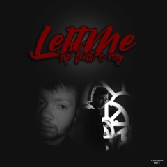 VIP - Left Me (feat. C-Ray) {prod. by Zens}
