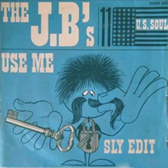 The JB's - Use Me (SLY Edit)
