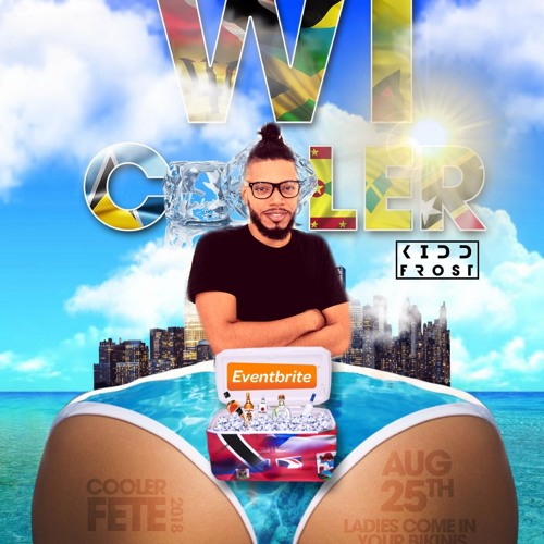 WICooler Fete 2018 (Official Event Mixtape By DJ KiddFrost)