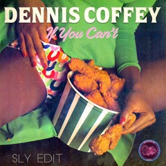 Dennis Coffey - If You Can't (SLY Edit)