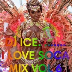DJ ICE I LOVE SOCA MIX VOL 6