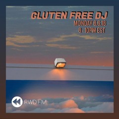 Gluten Free DJ - RWD.FM 8/6/18