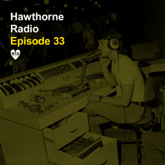 Hawthorne Radio Episode 33