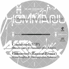 Akira Complex & Hommarju feat. Yukacco - Connected (Ranzor Remix)