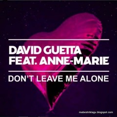 **REMIX** David Guetta Ft Anne - Marie - Dont Leave Me Alone (Connor Remix)