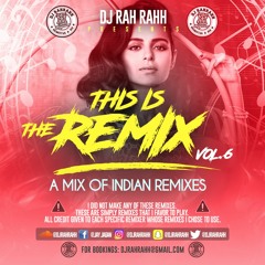 DJ RaH RahH - This is the Remix Vol. 6 - Indian Remixes