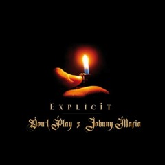 Explicit  - Prod. Johnny Mafia