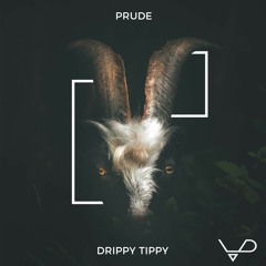 Prude - Drippy Tippy