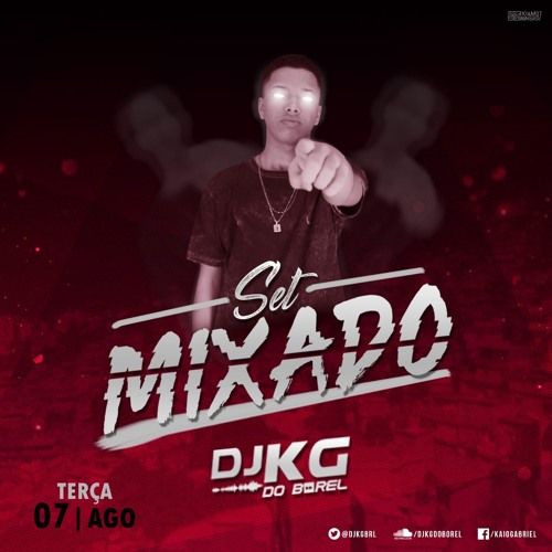 SET MIXADO 001 DO BAILE DO BOREL [[ DJ KG DO BOREL ]] RITMO DE BEVERLY HILLS 2K18