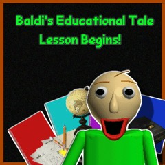 Lesson Begins! | Baldi's Educational Tale