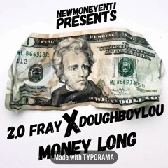 Money Long ft. DoughBoyLou (Prod. CashMoneyAp)