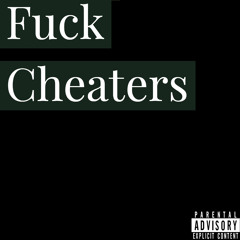 Fuck Cheaters (Look At Me Remix)