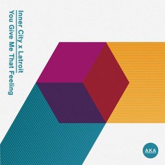 You Give Me That Feeling (Latroit Mix)