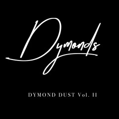 Dymond Dust Vol. II