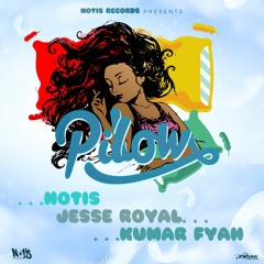 Notis - Pillow (feat. Jesse Royal & Kumar Fyah)