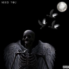 Need You