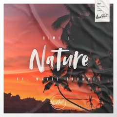 Dimi L. - Nature (ft. White Trumpet)