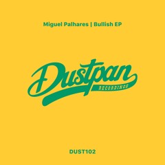 Miguel Palhares - Dance With My Baby (Dustpan Recordings)