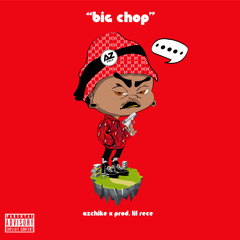 BIG CHOP (Prod. Lil Rece)