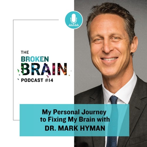 My Personal Journey to Fixing My Brain with Dr. Mark Hyman