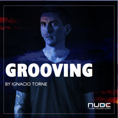 Ignacio Torne @Groovin  - Nube Music Radio - Agosto 2018
