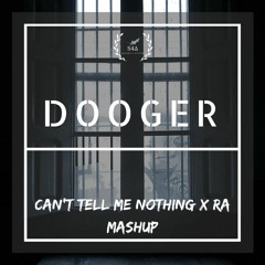 Can't Tell Me Nothing x RA