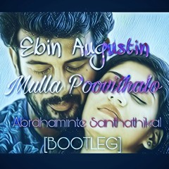 Mulla Poovithalo (Abrahaminte_Santhathikal) Ebin Augustin - Bootleg