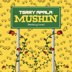 Terry Apala – Mushin (Barking by Ramz Cover)