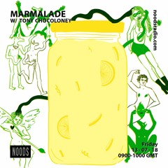 Marmalade on Noods Radio 13/7/18