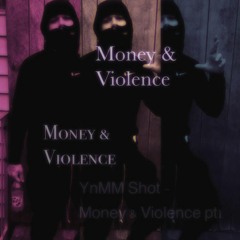 YnMM Shot - Money & Violence Pt 1