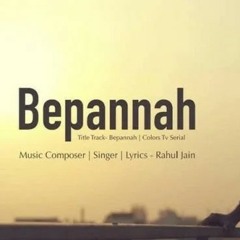 01 - Bepannah - (Rahul Jain).mp3