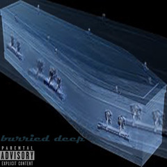 Burried Deep (Ft. hoeyakira)