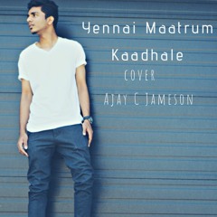 Yennai Maatrum Kadhalae Cover - Ajay C Jameson