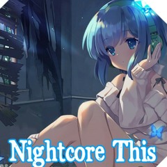 Nightcore - S3RL - Nightcore This(feat.Tamika)