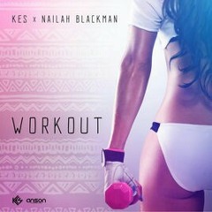 Kes x Nailah Blackman - Work Out