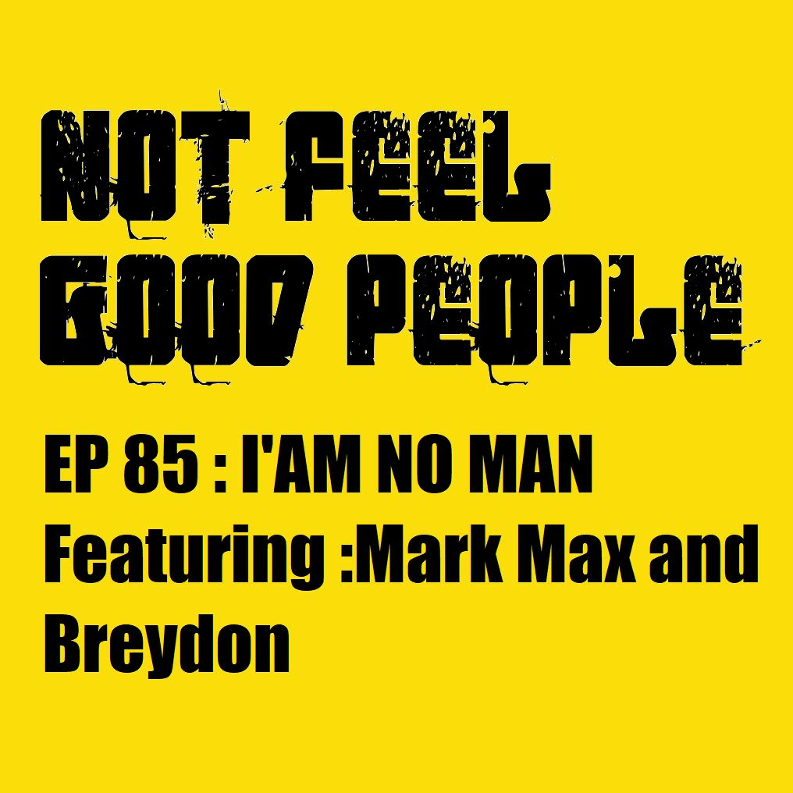 NFGP EP 85 I'AM NO MAN episode artwork