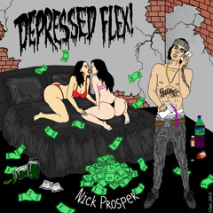 NICK PROSPER - DEPRESSED FLEX (PROD. SAMASHI)