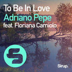 Adriano Pepe feat. Floriana Camiolo - To Be in Love