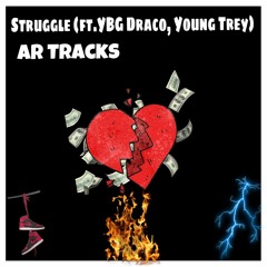 Struggle (ft.YBG Draco, Young Trey)