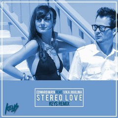 EDWARD MAYA & VIKA JIGULINA - Stereo love (Keys Remix)