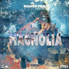 MAGNOLIA - MANGO FOO FT. 21LIL HAROLD