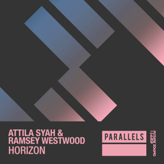 Attila Syah & Ramsey Westwood - Horizon [FSOE Parallels]