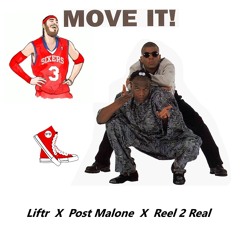 Move It! - Liftr X Post Malone X Reel 2 Real
