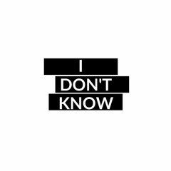 I Don't Know - Astreo