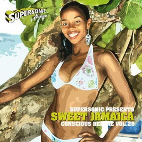 Supersonic "Sweet Jamaica" Conscious Mix 2010