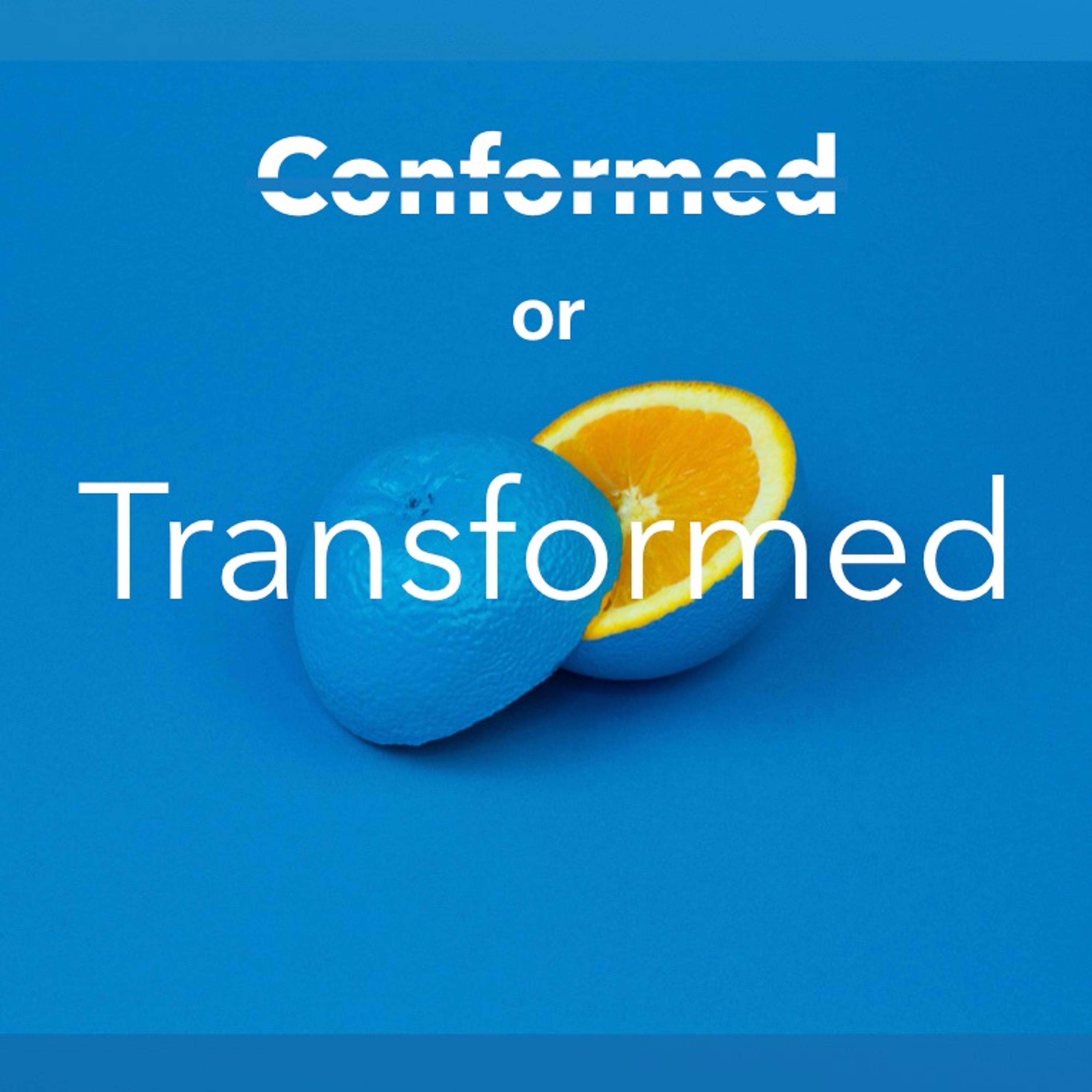 Conformed Or Transformed episode artwork