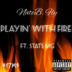 Playin' With Fire ft. Stats MG