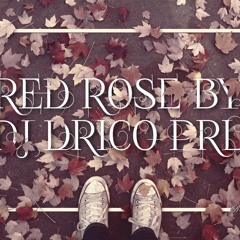 RED ROSE DJ DRICO 2018