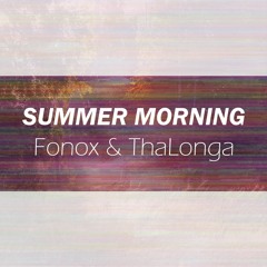 Fonox & Thalonga - Summer Morning